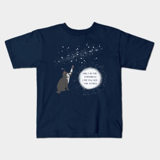 Only in the darkness can you see the stars. Kids T-Shirt